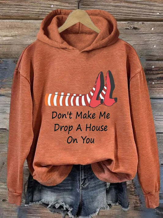 Comstylish Women's Don't Make Me Drop A House On You Printed Hoodie