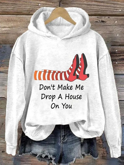Comstylish Women's Don't Make Me Drop A House On You Printed Hoodie